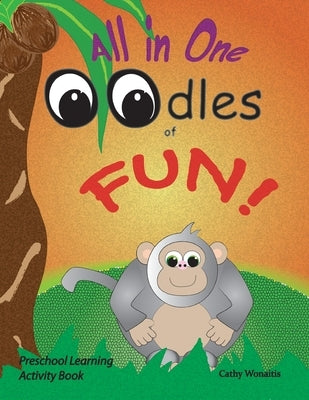All in One Oodles of Fun! by Wonaitis, Cathy