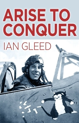 Arise to Conquer by Gleed, Ian