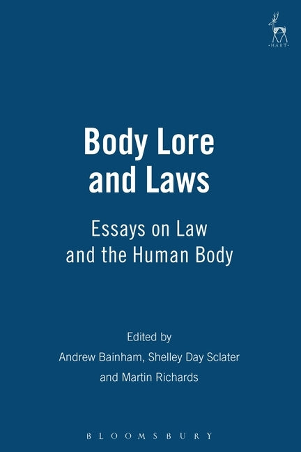 Body Lore and Laws: Essays on Law and the Human Body by Singh, Simon Day