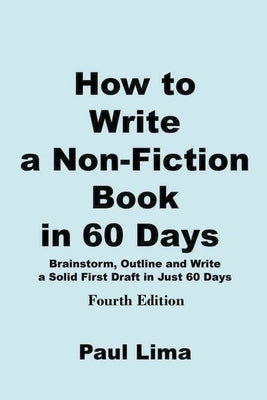 How to Write a Non-fiction Book in 60 Days by Lima, Paul