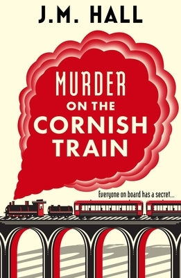 Murder on the Cornish Train: A Totally Gripping British Cosy Murder Mystery by Hall, Jm