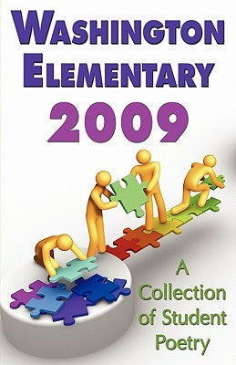 Washington Elementary 2009;A Collection of Student Poetry by Leach, Sharon