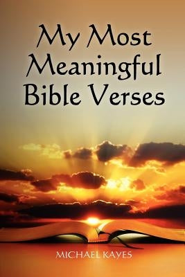 My Most Meaningful Bible Verses by Kayes, Michael