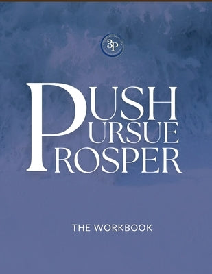 Push, Pursue, Prosper Workbook: 30-Day Devotional on Living Life with Purpose by O'Brien, Sheila
