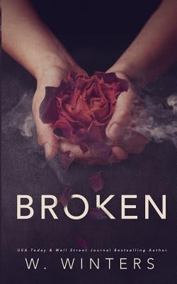 Broken: A Dark Romance by Winters, Willow