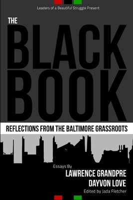 The Black Book: Reflections From the Baltimore Grassroots by Love, Dayvon