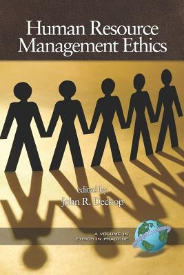 Human Resource Management Ethics (PB) by Deckop, John R.