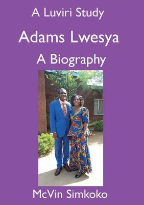 Adams Lwesya: A Biography by Simkoko, McVin