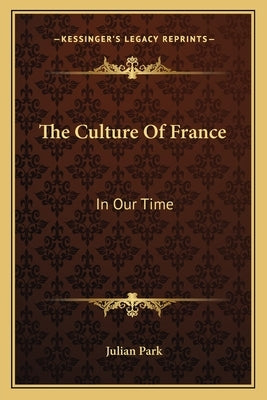 The Culture Of France: In Our Time by Park, Julian