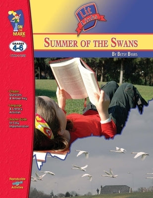 The Summer of the Swans, by Betsy Byars Lit Link Grades 4-6 by Jamieson, Joan