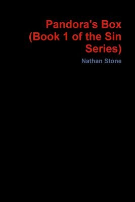 Pandora's Box (Book 1 of the Sin Series) by Stone, Nathan