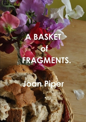 A Basket of Fragments by Piper, Joan