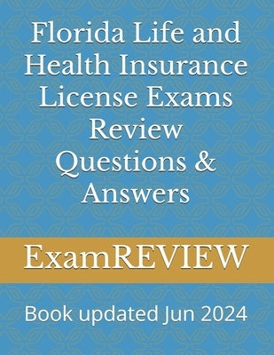 Florida Life and Health Insurance License Exams Review Questions & Answers by Yu, Mike