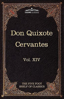 Don Quixote of the Mancha, Part 1: The Five Foot Shelf of Classics, Vol. XIV (in 51 Volumes) by De Cervantes Saavedra, Miguel