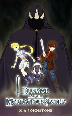 Dukmar and the Mordacious Sword by Johnstone, M. A.