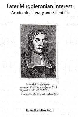 Later Muggletonian Interest: Academic, Literary and Scientific by Pettit, Mike