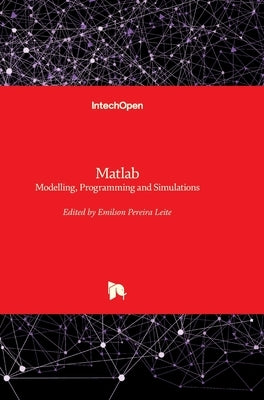 Matlab: Modelling, Programming and Simulations by Pereira Leite, Emilson