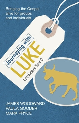 Journeying with Luke: Lectionary Year C by Woodward, James