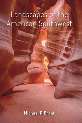 Landscapes of the American Southwest by Brant, Michael R.