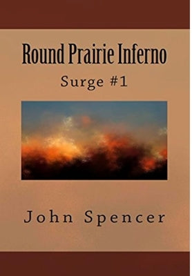 Round Prairie Inferno by Spencer, John