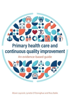 Primary health care and continuous quality improvement by Laycock, Alison