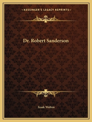 Dr. Robert Sanderson by Walton, Izaak