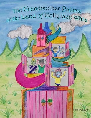The Grandmother Palace in the Land of Golly Gee Whiz by Peacock