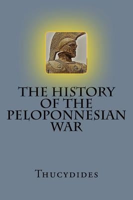 The History of the Peloponnesian War by Thucydides