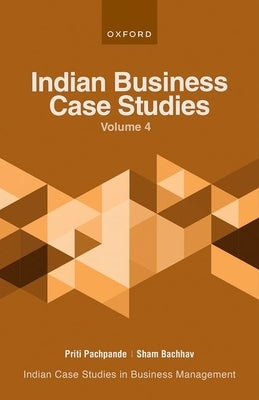Indian Business Case Studies Volume IV by Pachpande, Priti