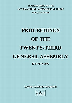 Transactions of the International Astronomical Union, Volume Xxiiib by Andersen, Johannes