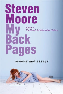 My Back Pages: Reviews and Essays by Moore, Steven