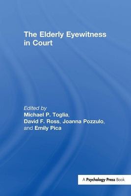 The Elderly Eyewitness in Court by Toglia, Michael P.