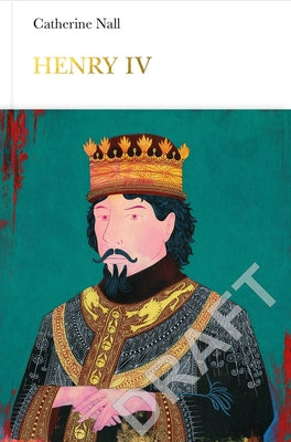 Henry IV (Penguin Monarchs): The Afflicted King by Nall, Catherine