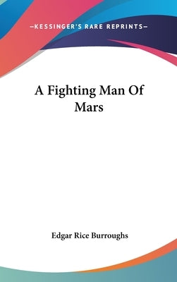 A Fighting Man Of Mars by Burroughs, Edgar Rice