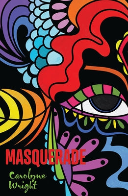 Masquerade by Wright, Carolyne