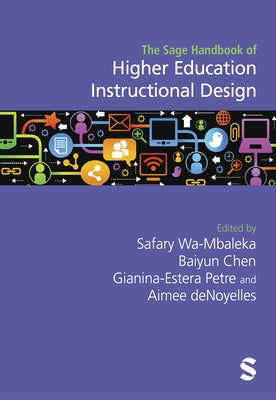 The Sage Handbook of Higher Education Instructional Design by Safary Wa-Mbaleka
