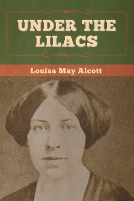 Under the Lilacs by Alcott, Louisa May