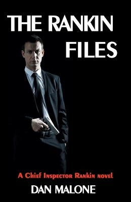 The Rankin Files by Malone, Dan