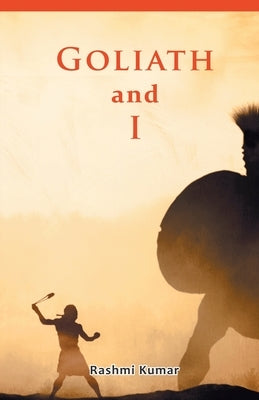 Goliath and I by Kumar, Rashmi
