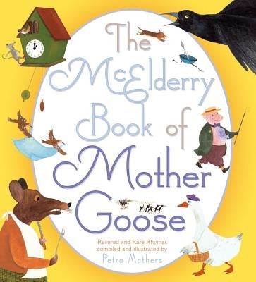 McElderry Book of Mother Goose: McElderry Book of Mother Goose by Mathers, Petra