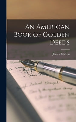 An American Book of Golden Deeds by Baldwin, James