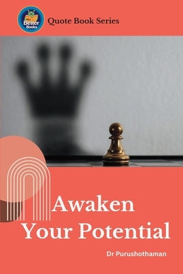 Awaken Your Potential by Kollam, Purushothaman