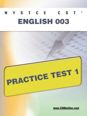 NYSTCE CST English 003 Practice Test 1 by Wynne, Sharon A.