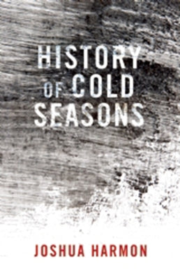 History of Cold Seasons by Harmon, Joshua