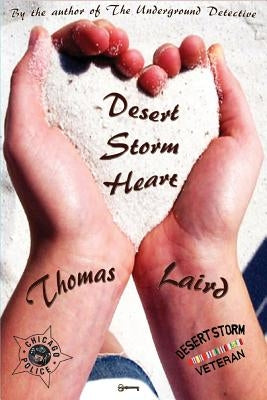 Desert Storm Heart: A Novel of Chicago Streets by Laird, Thomas