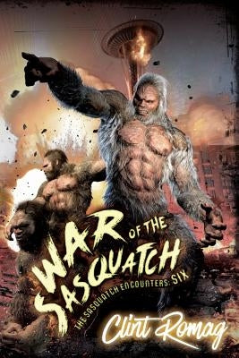 War of the Sasquatch by Romag, Clint