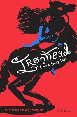 Ironhead, Or, Once a Young Lady by Van Rijckeghem, Jean-Claude