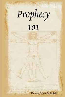 Prophecy 101 by Bobblett, Chris