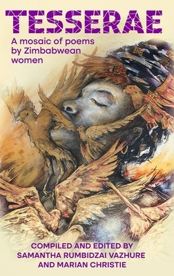 Tesserae: A mosaic of poems by Zimbabwean women by Vazhure, Samantha Rumbidzai