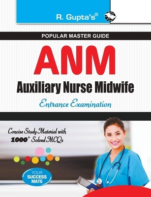Auxiliary Nurse Midwife (ANM) Entrance Exam Guide by Board, Rph Editorial